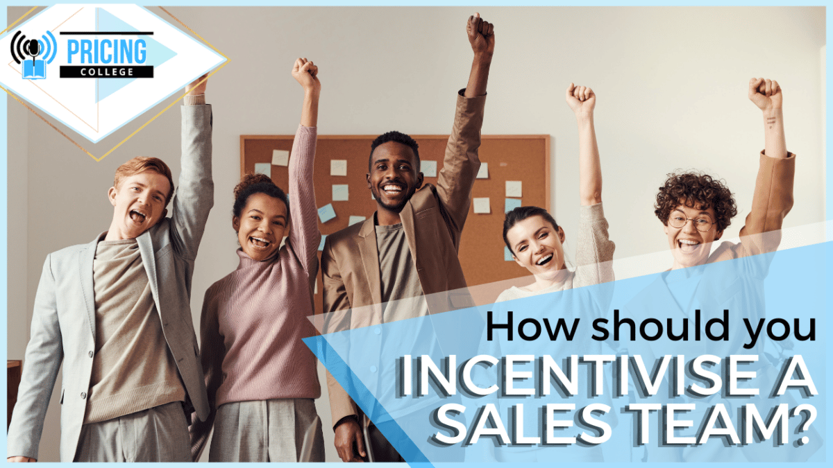 How should you incentivise a sales team?