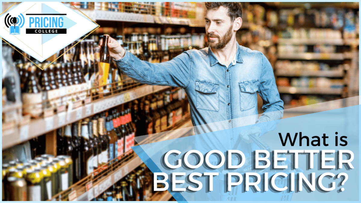 What is good, better, best pricing?