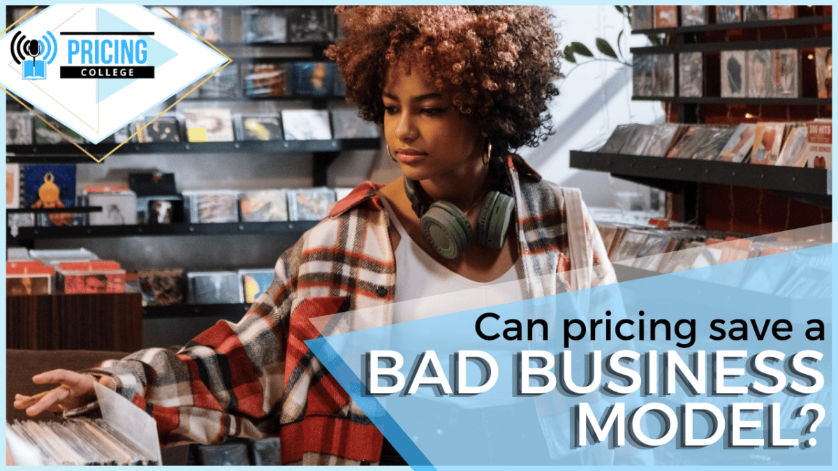 Can pricing save a bad business model?