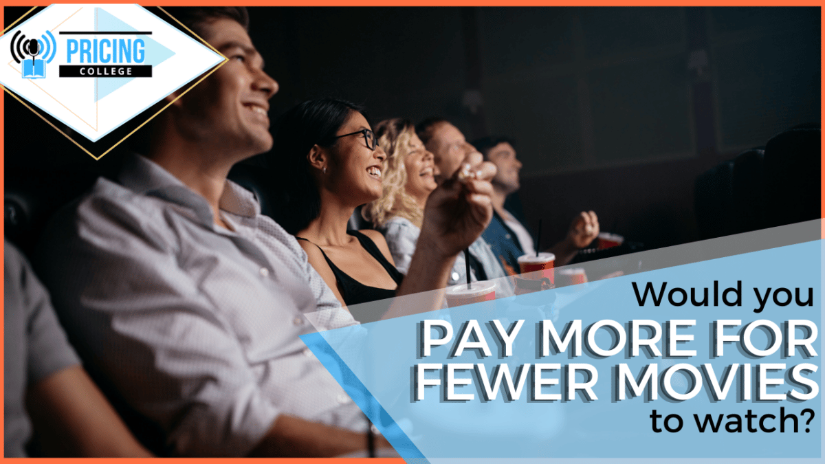 Would you pay more for fewer movies to watch