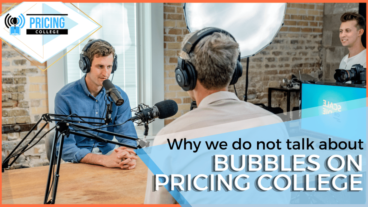 Why we do not talk about bubbles on Pricing College