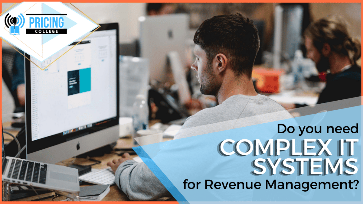 Do you need complex IT systems for revenue management