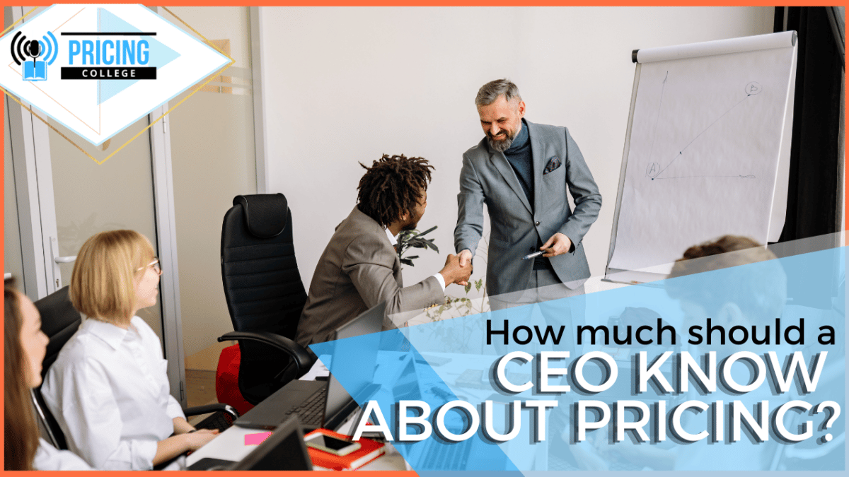 How much should a CEO know about pricing?