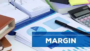 managing margins​
